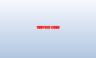 Service Core
 