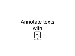 Annotate texts
with
 