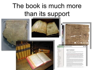 The book is much more
than its support
 