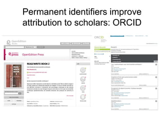 Permanent identifiers improve
attribution to scholars: ORCID
 