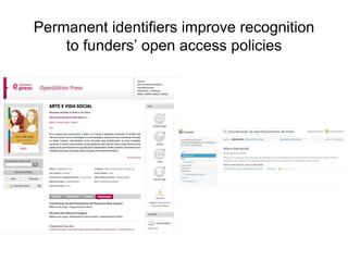 Permanent identifiers improve recognition
to funders’ open access policies
 
