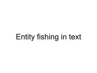 Entity fishing in text
 