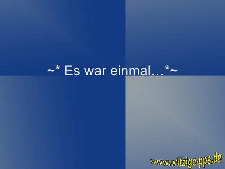 ~* Es war einmal…*~ www.witzige-pps.de 