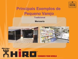 Principais Exemplos de  Pequeno Varejo Tradicional Mercearia 