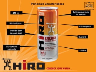 250 ml Só 6 calorias O único com suco de açaí Principais Características Cafeína proveniente do guaraná 0% de açúcar Guaraná Taurina 0% Gordura saturada 