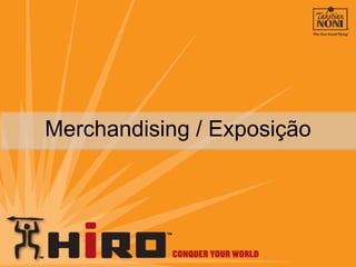 Merchandising / Exposição 