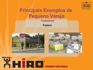 Principais Exemplos de  Pequeno Varejo Tradicional Padaria 