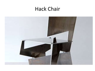 Hack Chair
 