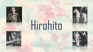 Hirohito
 