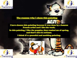 The reasons why I chose this painting


 I have chosen this painting because it was done by a famous
               French...