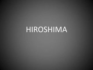HIROSHIMA
 