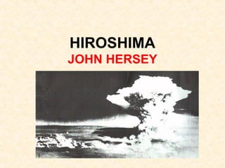 HIROSHIMA
JOHN HERSEY
 