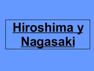 Hiroshima y Nagasaki 