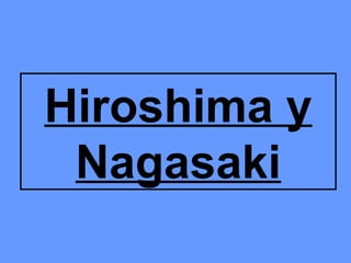 Hiroshima y Nagasaki 