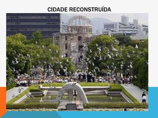 CIDADE RECONSTRUÍDA
 