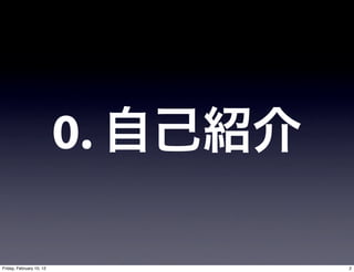 0.

Friday, February 10, 12        2
 