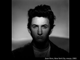 Sean Penn, New York City, março, 1983.
 