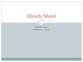Hirsch/Meier

   A&HW 5532
  SPRING, 2010
 