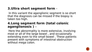Long Segment Hirschsprung's diseasedelayed pssage of meconium ,abdominal distension ...