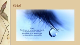 Grief
 