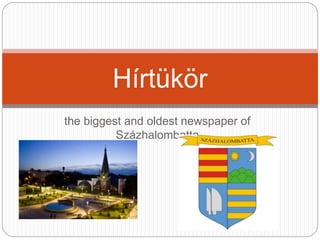 the biggest and oldest newspaper of
Százhalombatta
Hírtükör
 