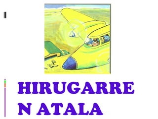 HIRUGARRE
N ATALA
 