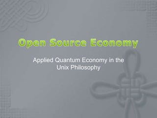 Applied Quantum Economy in the
Unix Philosophy
 