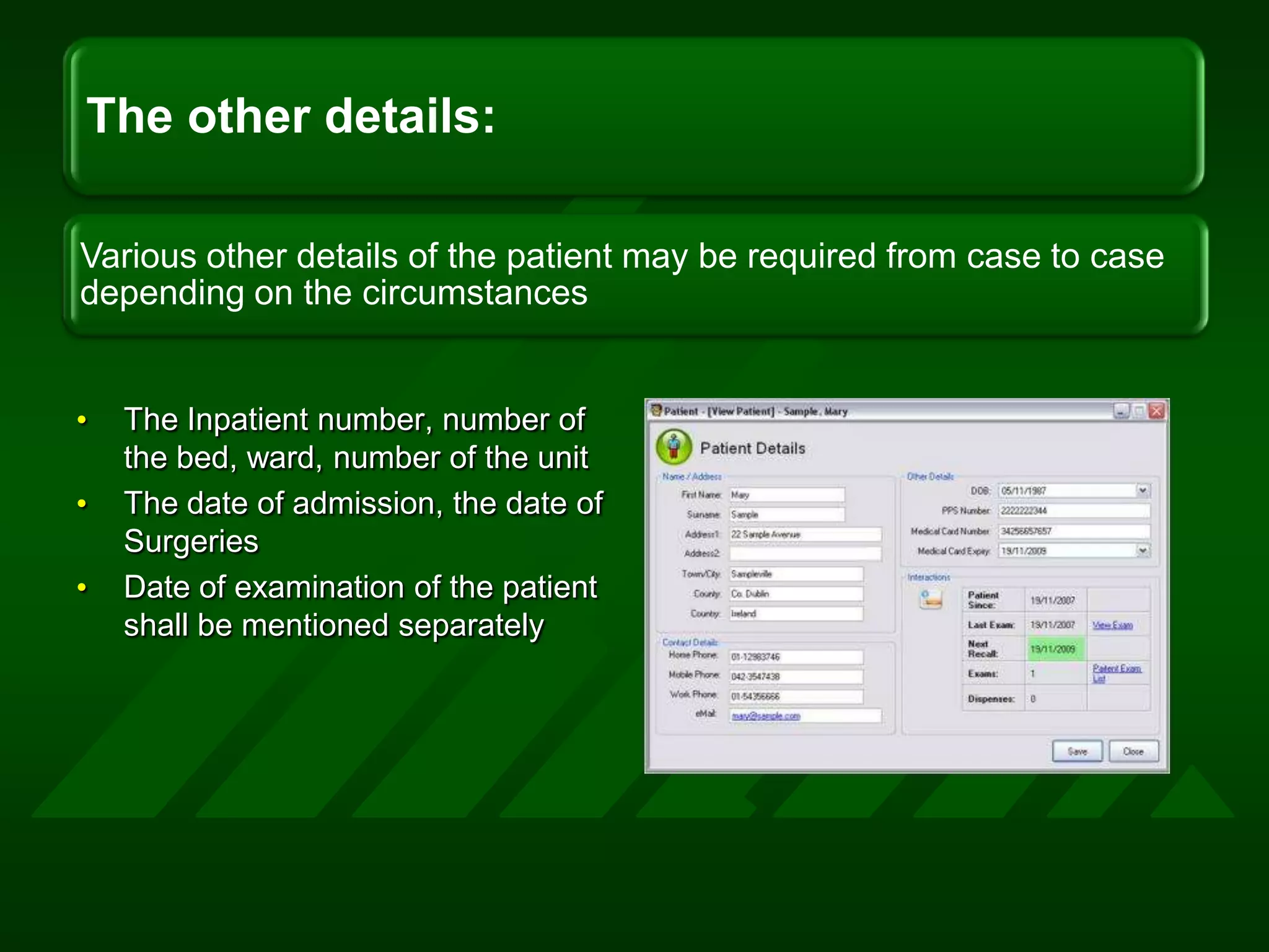 The Inpatient number, number of the bed, ward, number of the unitThe date of admission, the date of SurgeriesDate of examination of the patient shall be mentioned separately