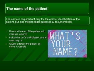 Hence full name of the patient with initials is required<br />Include Mr or Dr or Professor as the case may be<br />Always...