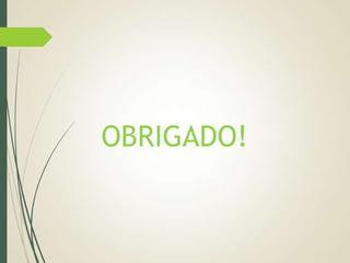 OBRIGADO!
 