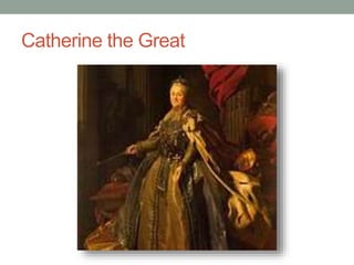 Catherine the Great
 