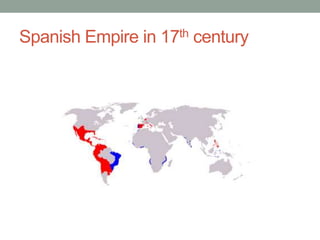 Spanish Empire in 17th century
 