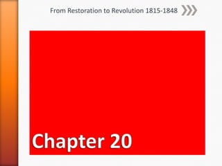 From Restoration to Revolution 1815-1848
 