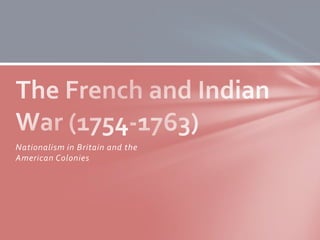 Nationalism in Britain and the
American Colonies
 
