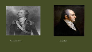 Thomas Pinckney Aaron Burr
 