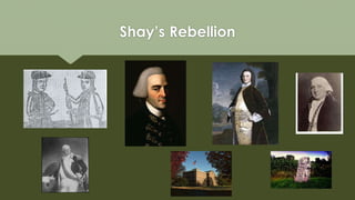 Shay’s Rebellion
 