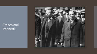 Franco and
Vanzetti
 