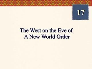 The West on the Eve of  A New World Order 17 