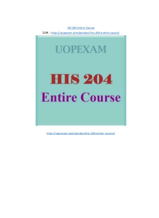 HIS 204 Entire Course
Link : http://uopexam.com/product/his-204-entire-course/
http://uopexam.com/product/his-204-entire-course/
 