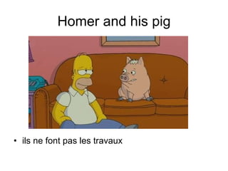 Homer and his pig ils ne font pas les travaux 