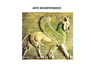 ARTE MESOPOTAMICO
 