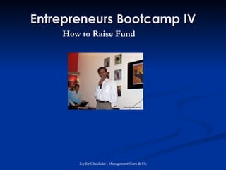 Entrepreneurs Bootcamp IV How to Raise Fund 