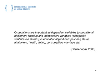 3
Occupations are important as dependent variables (occupational
attainment studies) and independent variables (occupation...