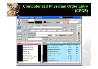 Computerized Physician Order Entry
                           (CPOE)
 