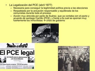 • Las primeras elecciones
  democráticas: 15 de junio de 1977
   – Demostración de pluralismo político: se
     presentan ...