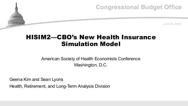 Congressional Budget Office
American Society of Health Economists Conference
Washington, D.C.
June 24, 2019
Geena Kim and ...