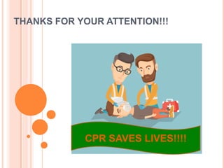 THANKS FOR YOUR ATTENTION!!!
CPR SAVES LIVES!!!!
 