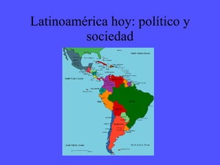 Latinoamérica hoy: político y sociedad 