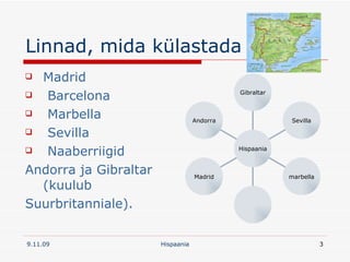Linnad, mida külastada Madrid Barcelona Marbella Sevilla Naaberriigid Andorra ja Gibraltar (kuulub Suurbritanniale). Andorra Madrid marbella Sevilla Gibraltar Hispaania 