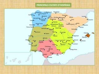 PRINCIPALS CIUTATS D’HISPÀNIA
 